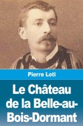Cover-Bild zum Titel 'Le Château de la Belle-au-Bois-Dormant' von 'Pierre Loti'