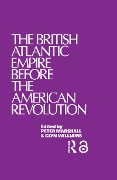 Cover-Bild zum Titel 'The British Atlantic Empire Before the American Revolution' von 'Glyndwr Williams'