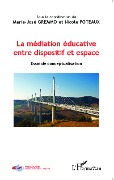 La médiation éducative entre dispositif et espace - Gremmo, Poteaux