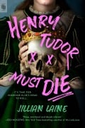 Cover-Bild zum Titel 'Henry Tudor Must Die' von 'Jillian Laine'