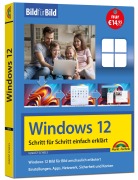Cover-Bild zum Titel 'Windows 12 Bild für Bild erklärt - das neue Windows 12. Anleitung in Bildern erklärt.' von 'Ignatz Schels'