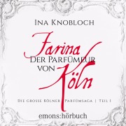 Cover-Bild zum Titel 'Farina - Der Parfümeur von Köln' von 'Ina Knobloch'