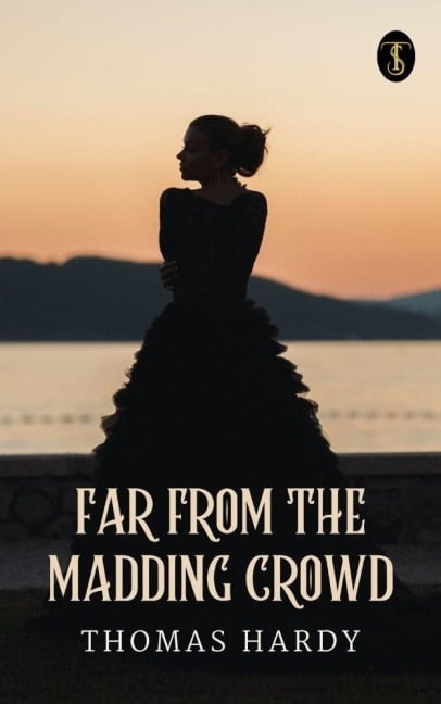 Far from the Madding Crowd - Thomas Hardy