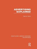 Cover-Bild zum Titel 'Advertising Explained (RLE Advertising)' von 'Dennis Caton'