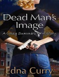 Cover-Bild zum Titel 'Dead Man's Image (A Lacey Summers PI Mystery, #2)' von 'Edna Curry'