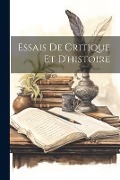 Cover-Bild zum Titel 'Essais De Critique Et D'histoire' von 'Anonymous'