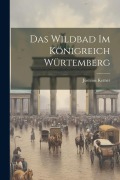 Cover-Bild zum Titel 'Das Wildbad Im Königreich Würtemberg' von 'Justinus Kerner'
