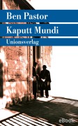 Cover-Bild zum Titel 'Kaputt Mundi' von 'Ben Pastor'