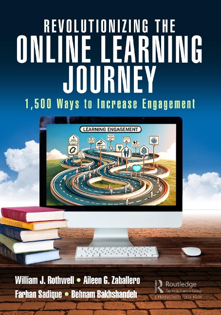 Revolutionizing the Online Learning Journey - William J. Rothwell, Behnam Bakhshandeh, Aileen Zaballero, Farhan Sadique