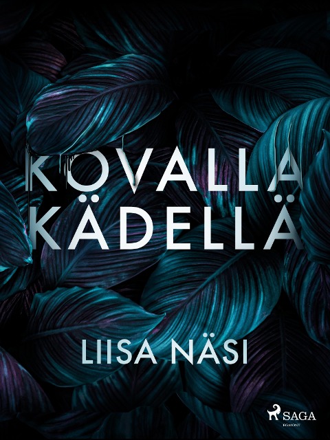 Kovalla kädellä - Liisa Näsi