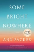 Cover-Bild zum Titel 'Some Bright Nowhere' von 'Ann Packer'