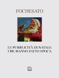 Cover-Bild zum Titel 'Le pubblicità di Natale che hanno fatto epoca' von 'Walter Fochesato'