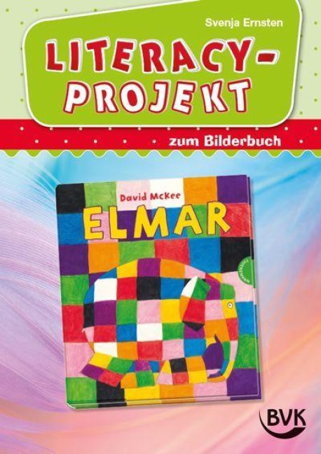 Literacy-Projekt zum Bilderbuch Elmar - Svenja Ernsten