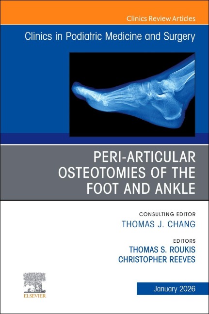 Peri-Articular Osteotomies of the Foot and Ankle, an Issue of Clinics in Podiatric Medicine and Surgery - 