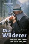 Cover-Bild zum Titel 'Die Wilderer' von 'Andreas Zeppelzauer, Regina Zeppelzauer'