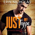 Just My Type: Just Everyday Heroes: Day Shift - Erin Nicholas