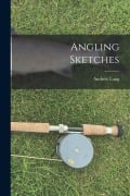 Cover-Bild zum Titel 'Angling Sketches' von 'Andrew Lang'