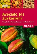 Cover-Bild zum Titel 'Avocado bis Zuckerrohr' von 'Heinz Jenuwein'