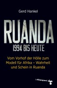 Cover-Bild zum Titel 'Ruanda 1994 bis heute' von 'Gerd Hankel'