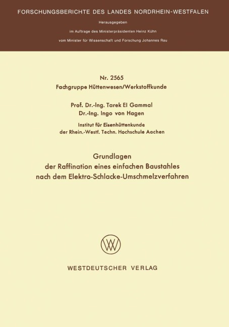 Grundlagen der Raffination eines einfachen Baustahles nach dem Elektro-Schlacke-Umschmelzverfahren - Tarek el Gammal