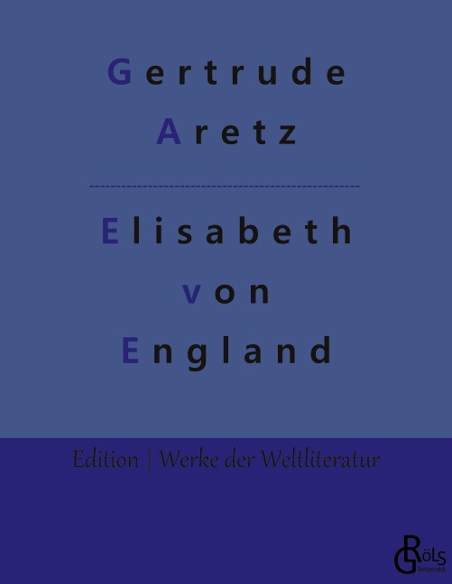 Elisabeth von England - Gertrude Aretz