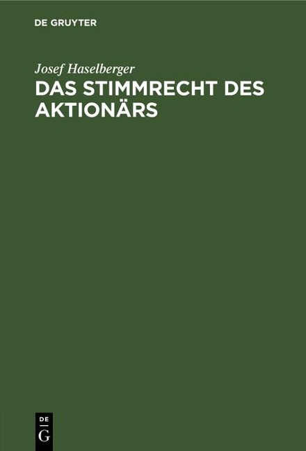 Das Stimmrecht des Aktionärs - Josef Haselberger