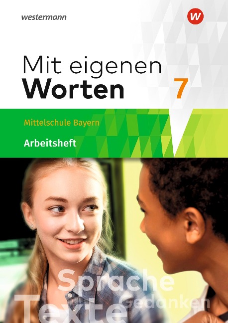 Mit eigenen Worten 7. Arbeitsheft. Sprachbuch. Bayerische Mittelschulen - 