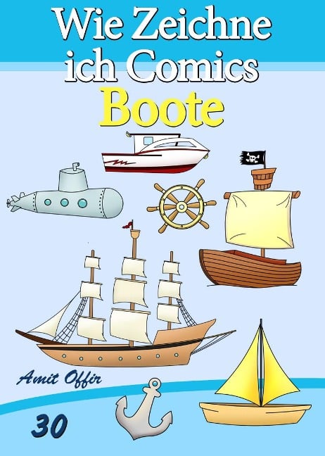 Zeichnen Bücher: Wie Zeichne ich Comics - Boote - Amit Offir