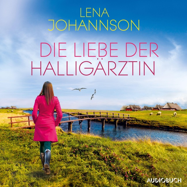 Die Liebe der Halligärztin (Die Halligärztin 2) - Lena Johannson