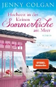 Hochzeit in der kleinen Sommerküche am Meer - Jenny Colgan