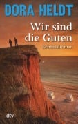 Cover-Bild zum Titel 'Wir sind die Guten' von 'Dora Heldt'