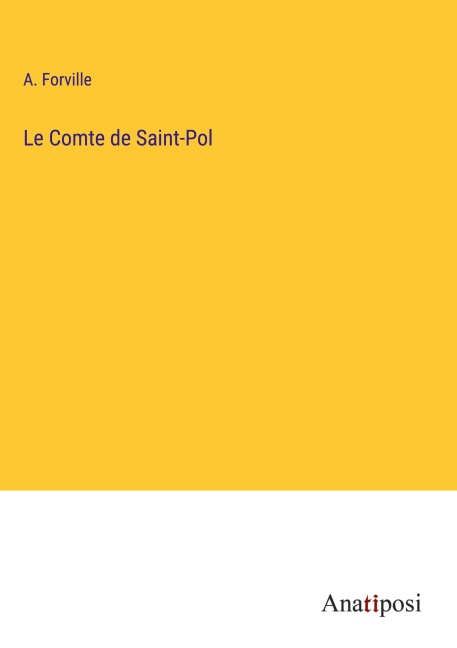 Le Comte de Saint-Pol - A. Forville