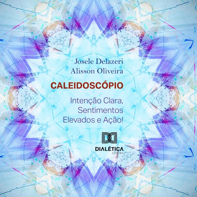 Caleidoscópio - Josele Delazeri, Alisson Oliveira