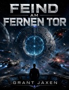 Cover-Bild zum Titel 'Feind am Fernen Tor' von 'Grant Jaxen'