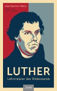 Cover-Bild zum Titel 'Luther - Lehrmeister des Widerstands' von 'Uwe Siemon-Netto'