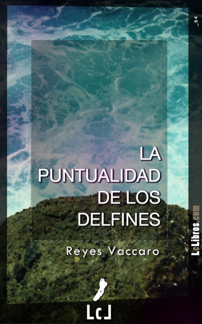 La puntualidad de los delfines - Reyes Vaccaro