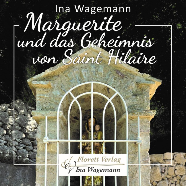 Marguerite und das Geheimnis von Saint Hilaire - Ina Wagemann
