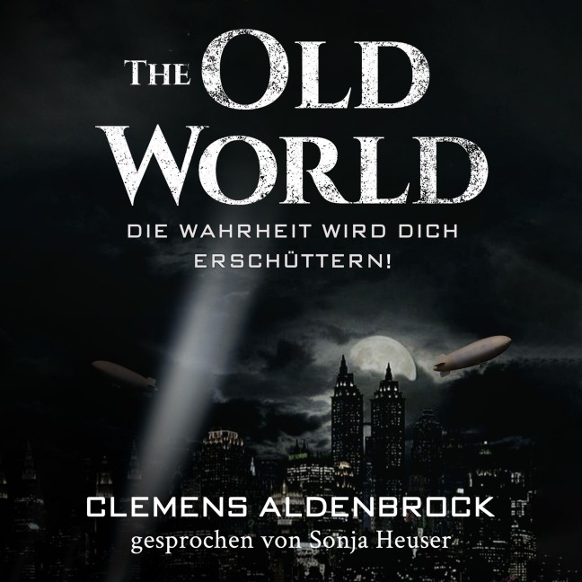 The Old World: Die Wahrheit wird dich erschüttern! - Clemens Aldenbrock