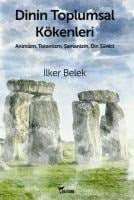 Dinin Toplumsal Kökenleri - Ilker Belek