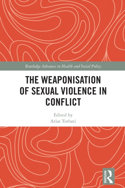 The Weaponisation of Sexual Violence in Conflict - 