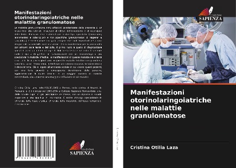 Manifestazioni otorinolaringoiatriche nelle malattie granulomatose - Cristina Otilia Laza