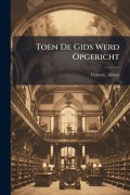 Cover-Bild zum Titel 'Toen De Gids Werd Opgericht' von 'Albert Verwey'