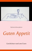 Cover-Bild zum Titel 'Guten Appetit' von 'Katharina R. Rosenplenter'