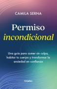 Cover-Bild zum Titel 'Permiso Incondicional / Unconditional Permission' von 'Camila Serna Huertas'
