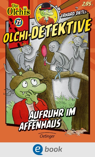 Olchi-Detektive 21. Aufruhr im Affenhaus - Erhard Dietl, Barbara Iland-Olschewski
