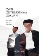 Cover-Bild zum Titel 'Zwei Zeitzeugen der Zukunft' von 'Peter Hartl'