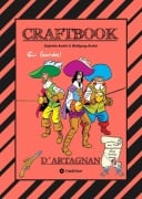 Cover-Bild zum Titel 'CRAFTBOOK - D¿ARTNGNAN - 100 SEITEN TOLLE MUSKETIER MOTIVE - WISSENSWERTES - KNIFFLIGE RÄTSEL & AUFGABEN - SCHLÖSSER - RITTER - KÖNIG - ADEL' von 'Gabriele André, Wolfgang André'