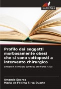 Cover-Bild zum Titel 'Profilo dei soggetti morbosamente obesi che si sono sottoposti a intervento chirurgico' von 'Amanda Soares, Maria de Fátima Silva Duarte'