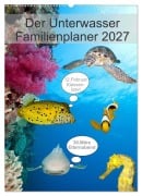 Cover-Bild zum Titel 'Der Unterwasser Familienplaner 2027 (Wandkalender 2027 DIN A2 hoch), CALVENDO Monatskalender' von 'Sven Gruse'