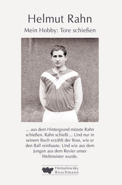 Mein Hobby: Tore schießen - Helmut Rahn